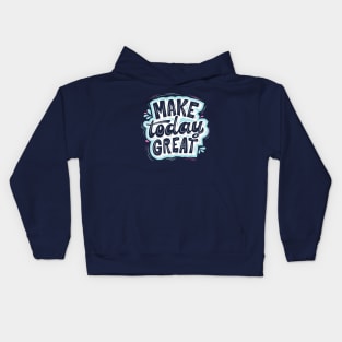 MAKE TODAY GREAT - Light blue, Blue and Green Kids Hoodie